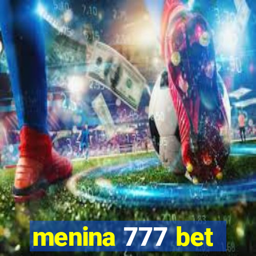 menina 777 bet